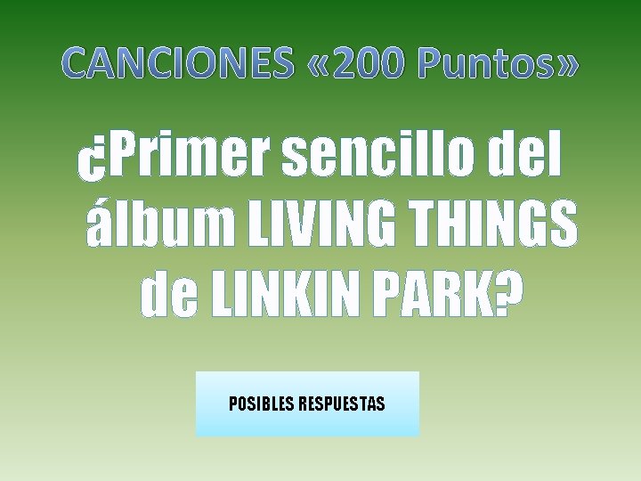 CANCIONES « 200 Puntos» ¿Primer sencillo del álbum LIVING THINGS de LINKIN PARK? POSIBLES