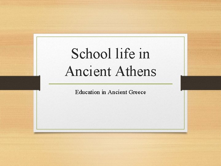 School life in Ancient Athens Education in Ancient Greece 