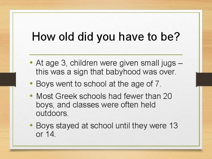 How old did you have to be? • At age 3, children were given