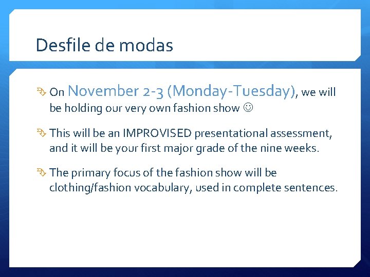 Desfile de modas On November 2 -3 (Monday-Tuesday), we will be holding our very