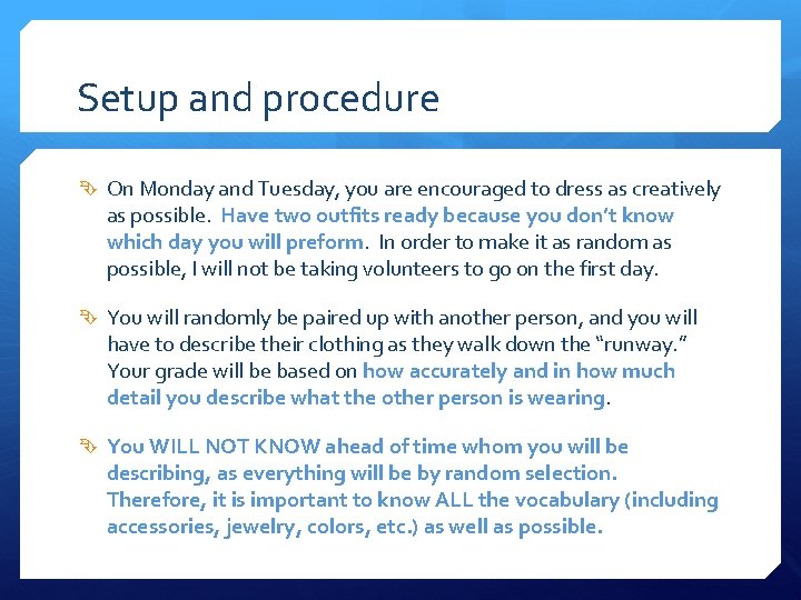 Setup and procedure On Monday and Tuesday, you are encouraged to dress as creatively