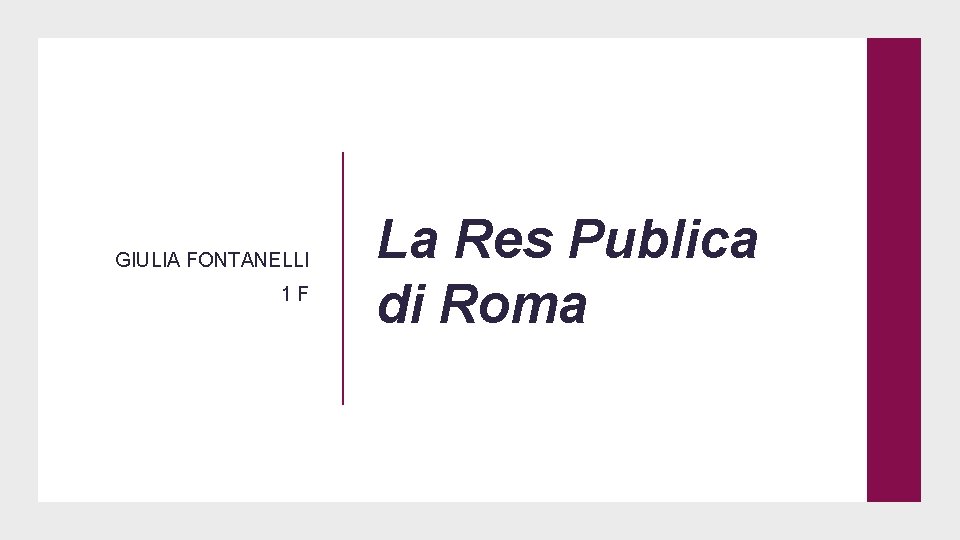 GIULIA FONTANELLI 1 F La Res Publica di Roma 