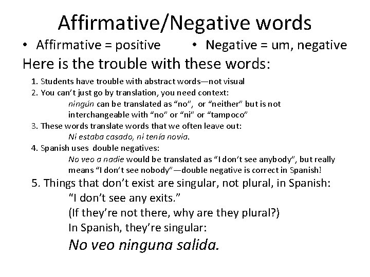 Affirmative/Negative words • Affirmative = positive • Negative = um, negative Here is the