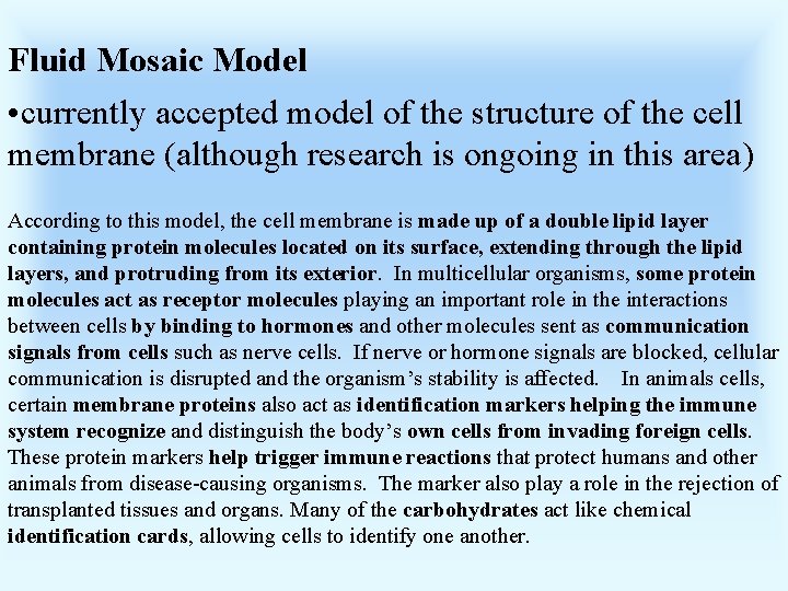 Fluid Mosaic Model • currently accepted model of the structure of the cell membrane