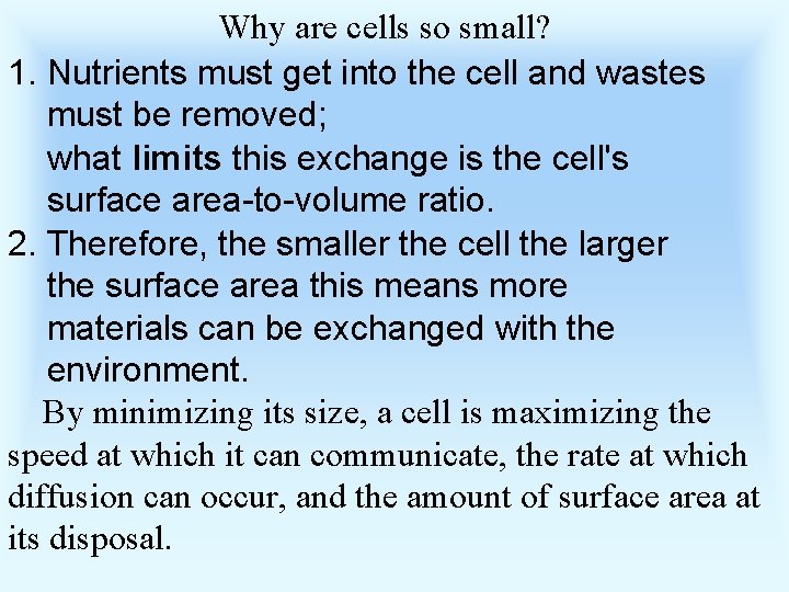 Why are cells so small? 1. Nutrients must get into the cell and wastes