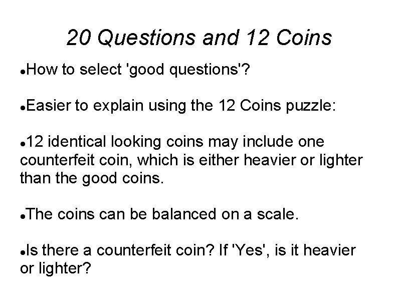 20 Questions and 12 Coins How to select