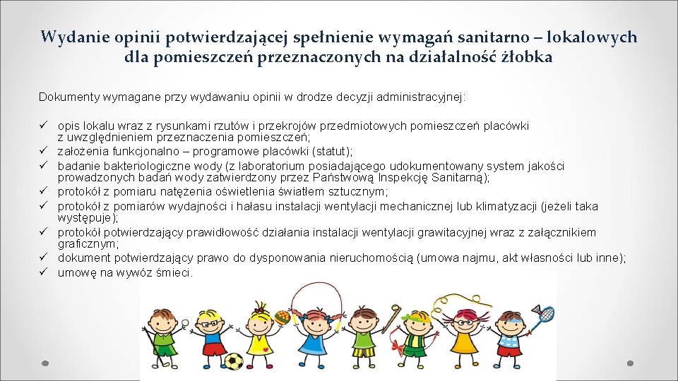 Wydanie opinii potwierdzającej spełnienie wymagań sanitarno – lokalowych dla pomieszczeń przeznaczonych na działalność żłobka