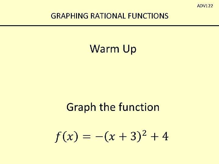 ADV 122 GRAPHING RATIONAL FUNCTIONS 