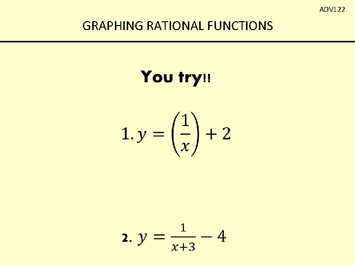 ADV 122 GRAPHING RATIONAL FUNCTIONS 