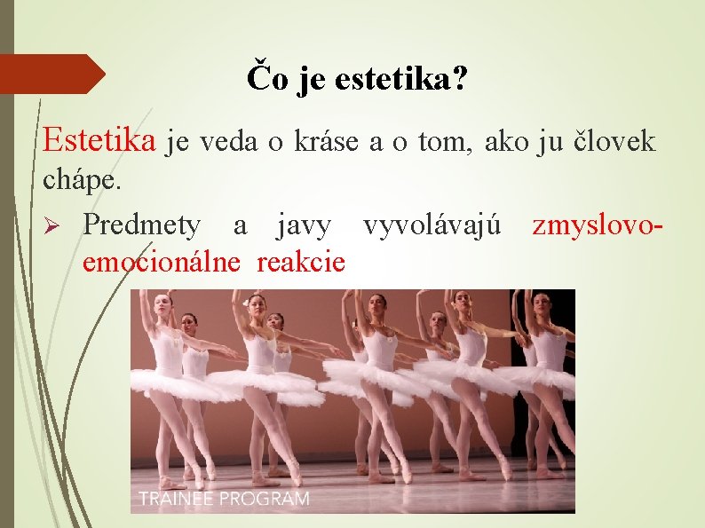 Čo je estetika? Estetika je veda o kráse a o tom, ako ju človek