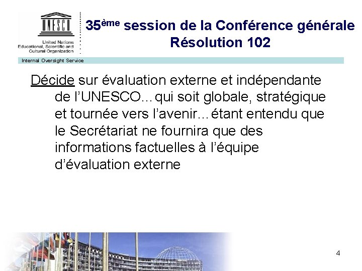 35ème session de la Conférence générale Résolution 102 Internal Oversight Service Décide sur évaluation