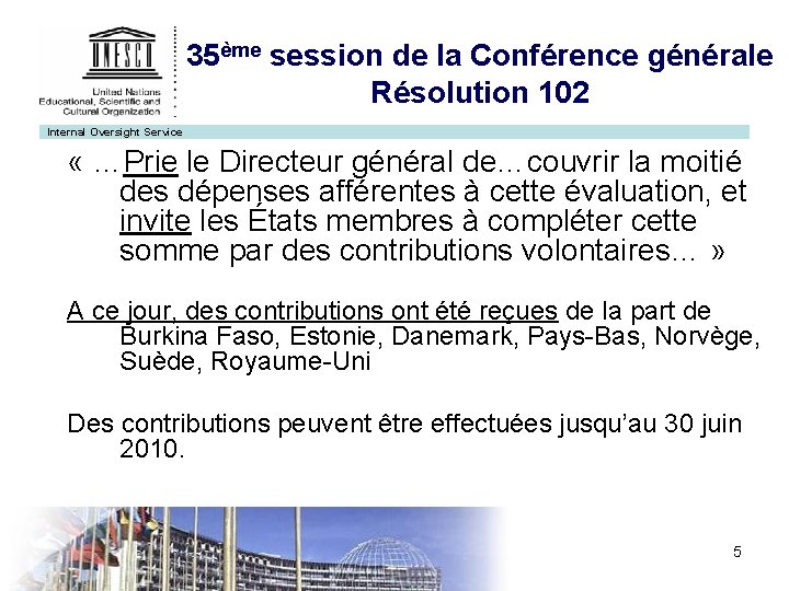 35ème session de la Conférence générale Résolution 102 Internal Oversight Service « …Prie le