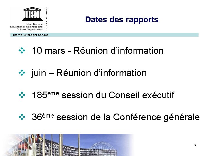 Dates des rapports Internal Oversight Service v 10 mars - Réunion d’information v juin