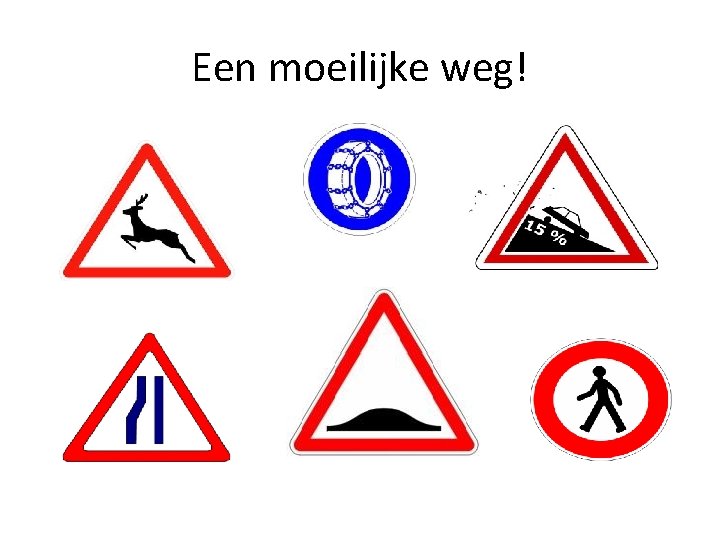 Een moeilijke weg! 