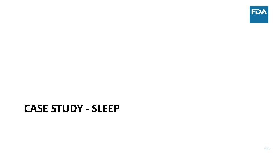 CASE STUDY - SLEEP 13 