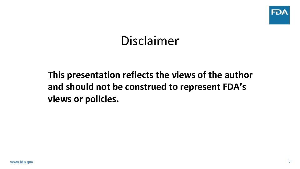 Disclaimer This presentation reflects the views of the author and should not be construed