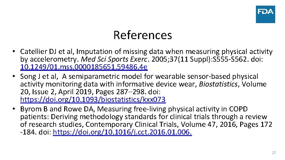References • Catellier DJ et al, Imputation of missing data when measuring physical activity
