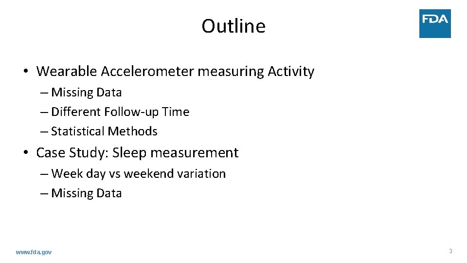 Outline • Wearable Accelerometer measuring Activity – Missing Data – Different Follow‐up Time –