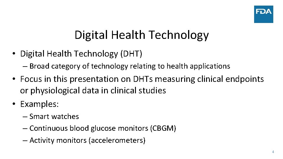 Digital Health Technology • Digital Health Technology (DHT) – Broad category of technology relating