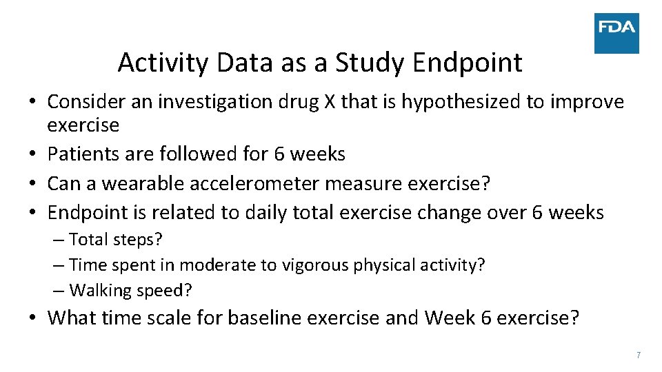 Activity Data as a Study Endpoint • Consider an investigation drug X that is