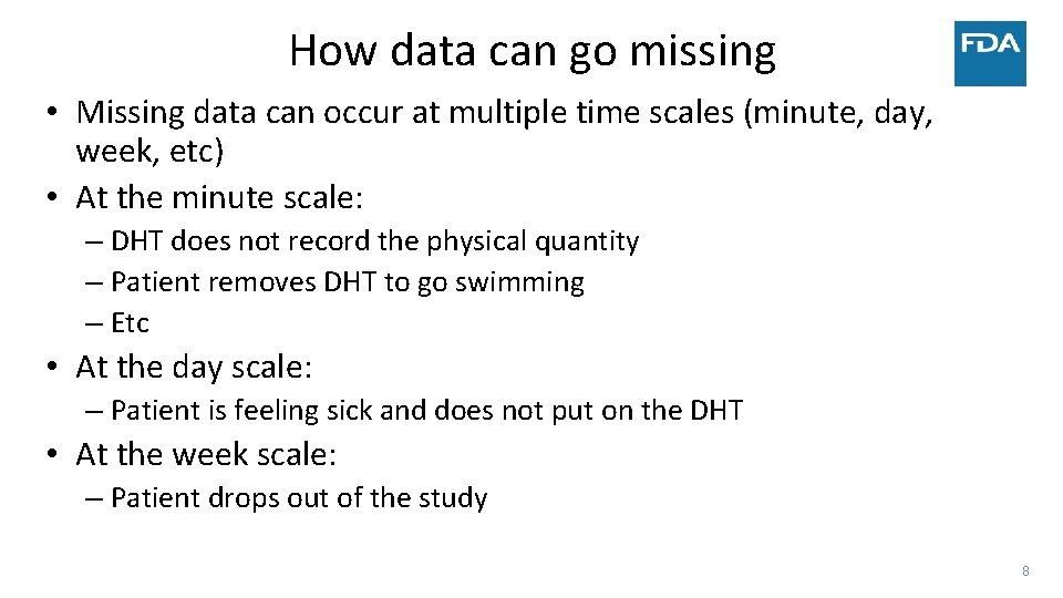 How data can go missing • Missing data can occur at multiple time scales