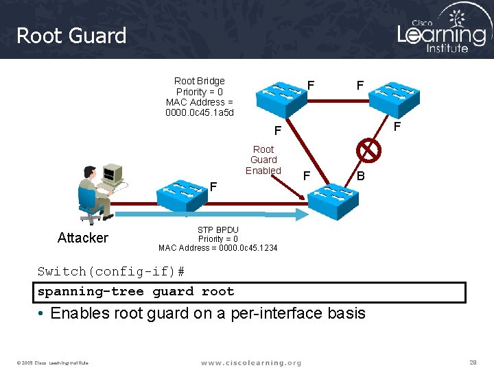 Root Guard Root Bridge Priority = 0 MAC Address = 0000. 0 c 45.