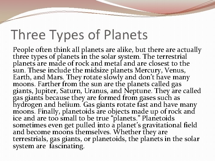 Three Types of Planets People often think all planets are alike, but there actually