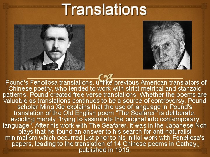 Translations Pound's Fenollosa translations, unlike previous American translators of Chinese poetry, who tended to