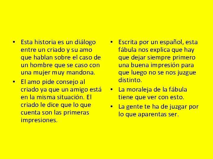  • Esta historia es un diálogo entre un criado y su amo que