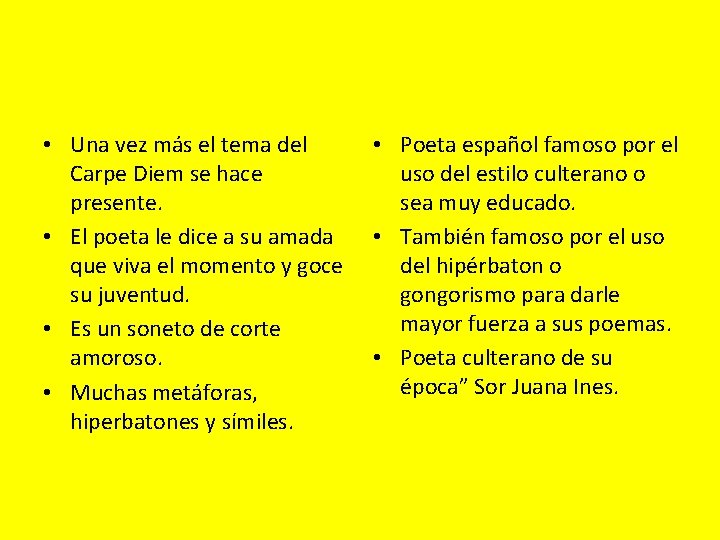  • Una vez más el tema del Carpe Diem se hace presente. •