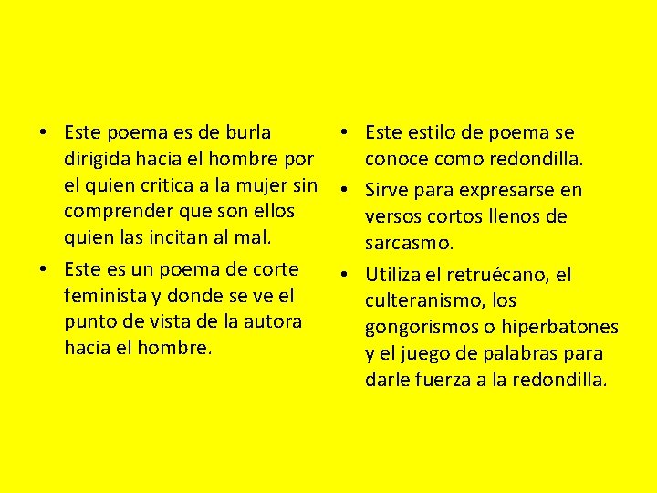  • Este poema es de burla dirigida hacia el hombre por el quien