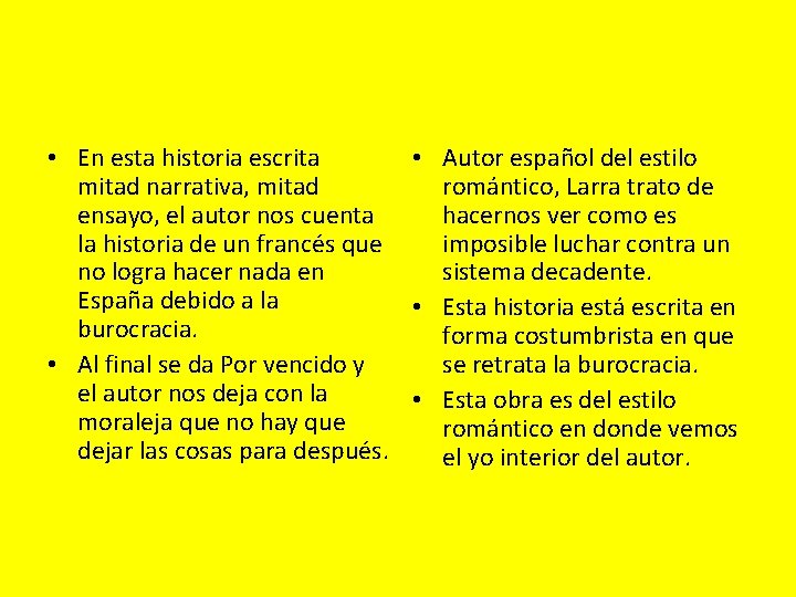  • En esta historia escrita • Autor español del estilo mitad narrativa, mitad