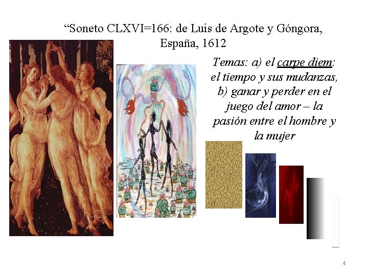 “Soneto CLXVI=166: de Luis de Argote y Góngora, España, 1612 Temas: a) el carpe