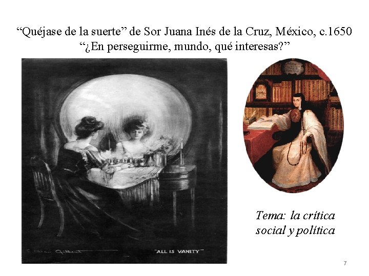 “Quéjase de la suerte” de Sor Juana Inés de la Cruz, México, c. 1650