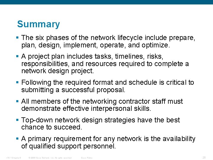Summary § The six phases of the network lifecycle include prepare, plan, design, implement,