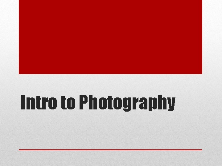 Intro to Photography 