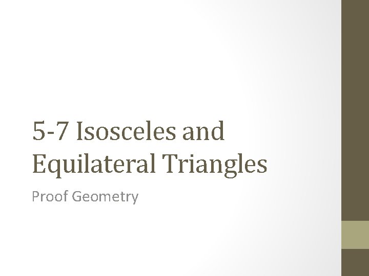 5 -7 Isosceles and Equilateral Triangles Proof Geometry 