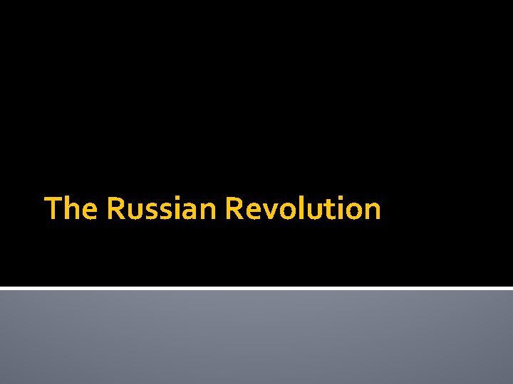 The Russian Revolution 