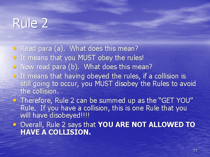 Rule 2 • • • Read para (a). What does this mean? It means