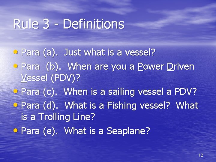 Rule 3 - Definitions • Para (a). Just what is a vessel? • Para