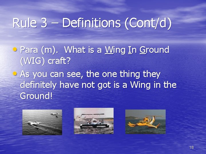 Rule 3 – Definitions (Cont/d) • Para (m). What is a Wing In Ground