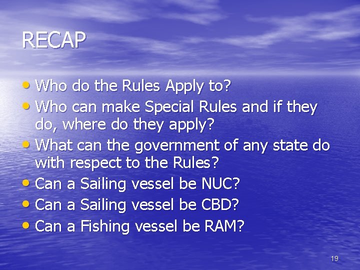 RECAP • Who do the Rules Apply to? • Who can make Special Rules