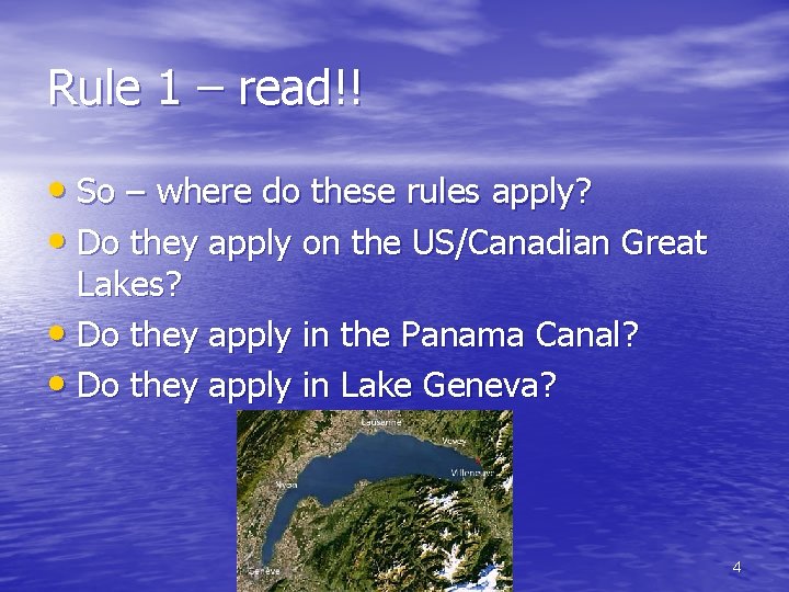 Rule 1 – read!! • So – where do these rules apply? • Do