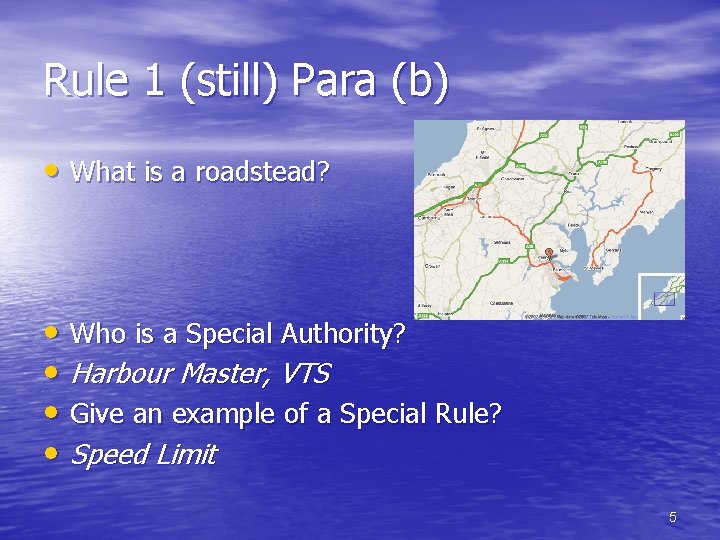 Rule 1 (still) Para (b) • What is a roadstead? • Who is a