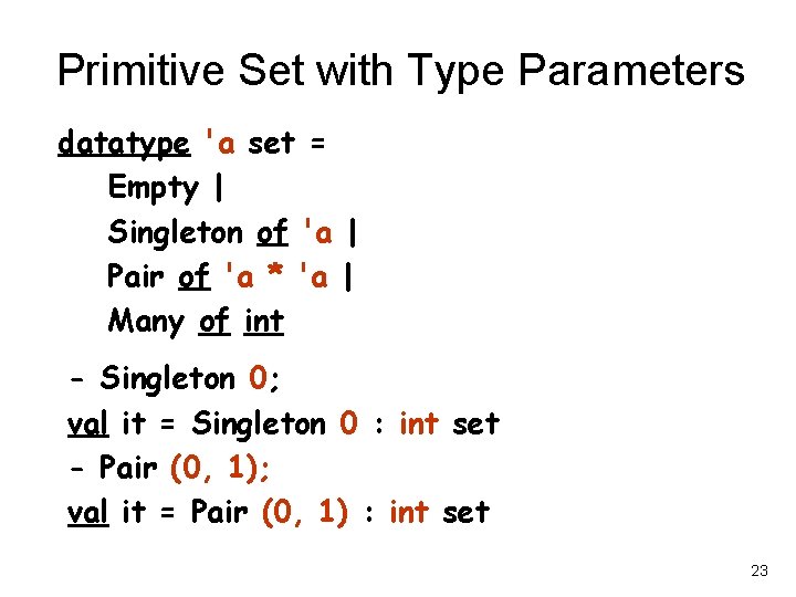 Primitive Set with Type Parameters datatype 'a set = Empty | Singleton of 'a