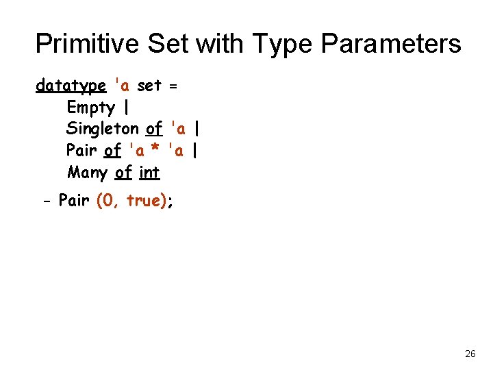 Primitive Set with Type Parameters datatype 'a set = Empty | Singleton of 'a