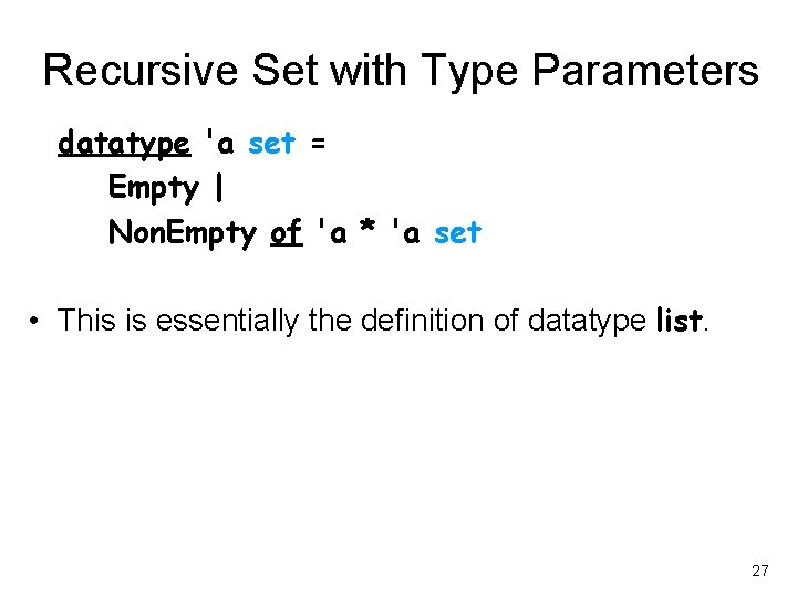 Recursive Set with Type Parameters datatype 'a set = Empty | Non. Empty of
