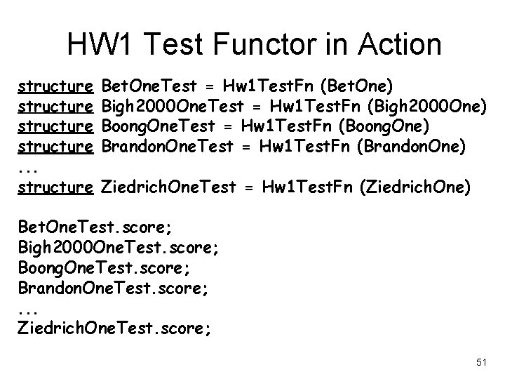 HW 1 Test Functor in Action structure. . . structure Bet. One. Test =