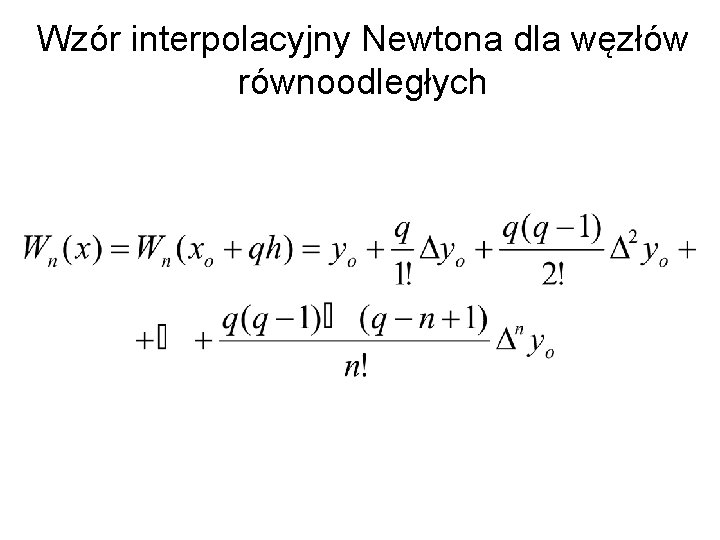 Wzór interpolacyjny Newtona dla węzłów równoodległych 