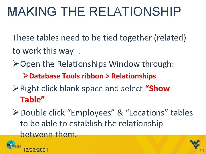 MAKING THE RELATIONSHIP These tables need to be tied together (related) to work this